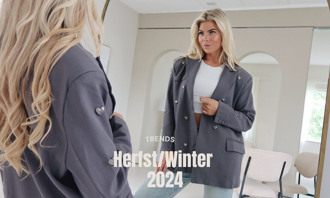 De Mode Trends voor Herfst/Winter 2024: Must-Haves voor je Garderobe